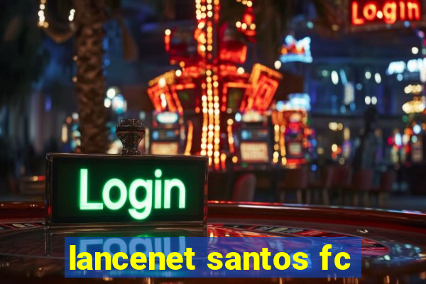 lancenet santos fc